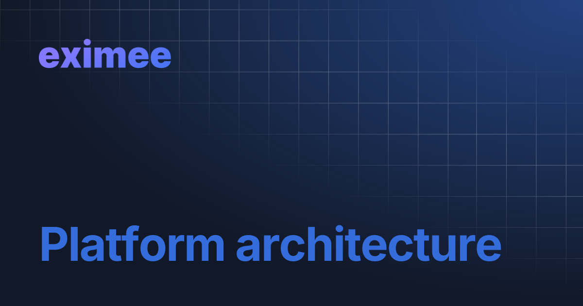 Platform architecture | eximee Platform Docs