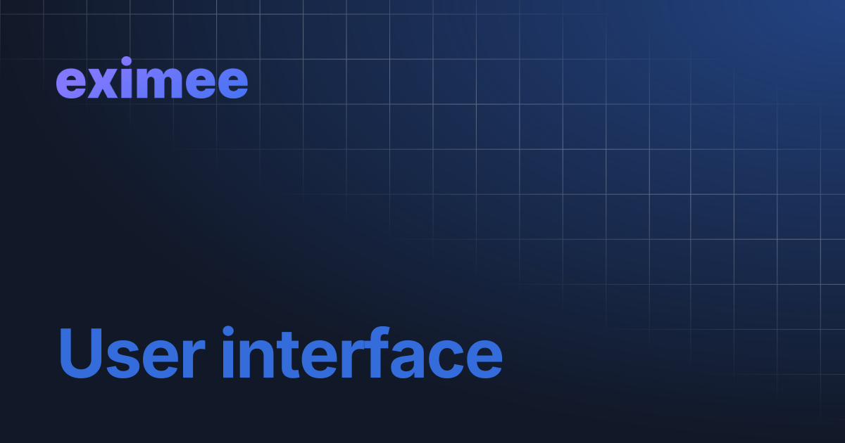 User Interface | eximee Platform Docs