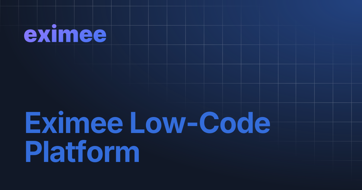 Eximee Low-Code Platform | eximee Platform Docs