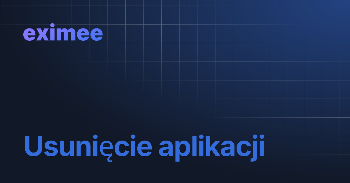 Usunięcie aplikacji | eximee Platform Docs