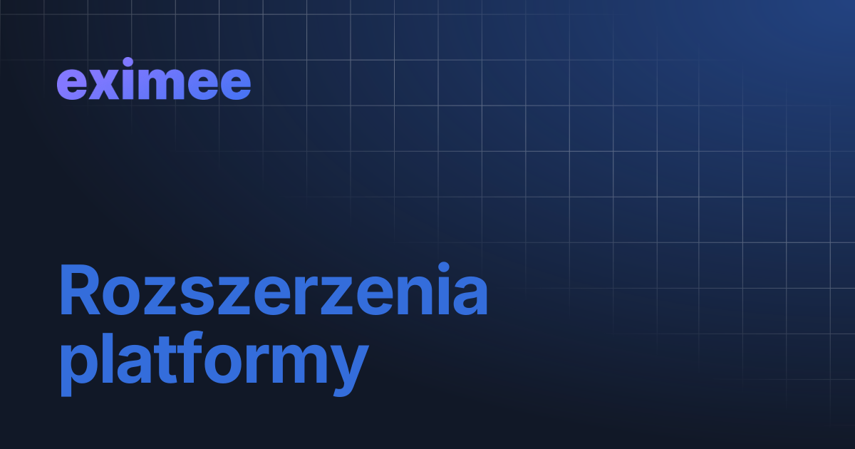 Rozszerzenia platformy | eximee Platform Docs